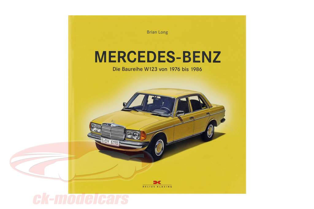 réserver: Mercedes-Benz - la série W123 de 1976 à 1986 par Brian Long